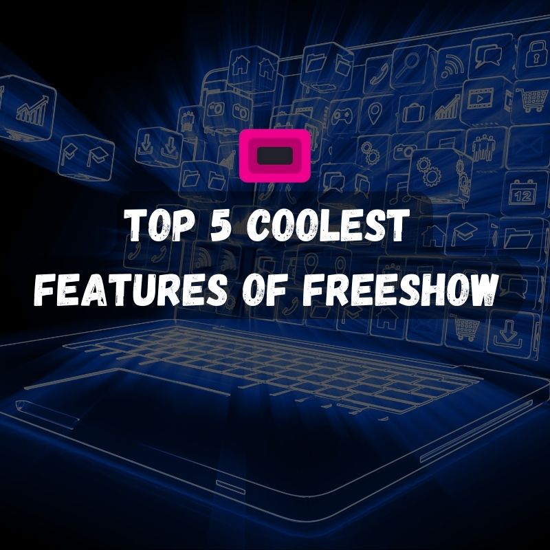 5 Cool FreeShow Features